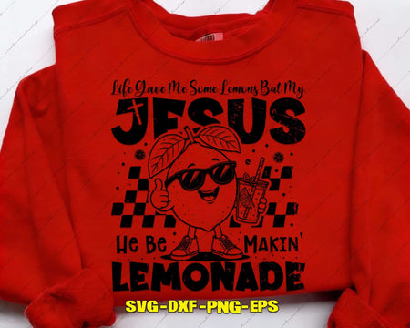 Life Gave Me Some Lemons But My Jesus He Be Makin’ Lemonade