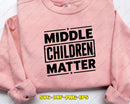 Middle Children Matter SVG Cut File for Cricut Silhouette