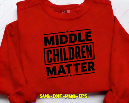 Middle Children Matter SVG Cut File for Cricut Silhouette