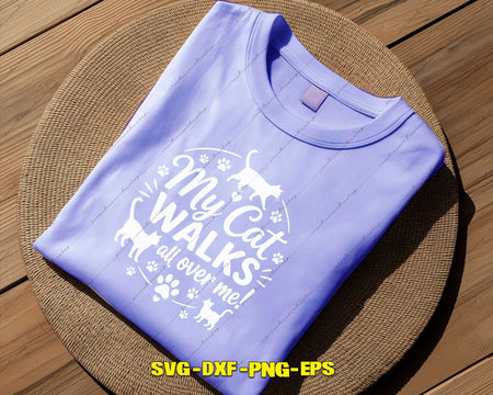 My Cat Walks All Over Me Lovers Svg Png Digital Cut Files