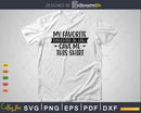 My Favorite Daughter-In-Law Gave Me This Shirt Svg T-shirt