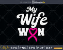 My wife won Breast cancer awareness svg png cut files