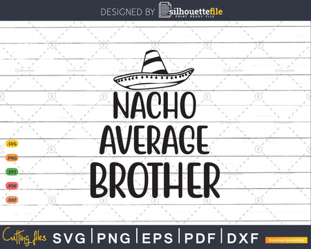 Nacho Average Brother Svg T-shirt Design