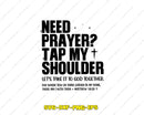 Need Prayer Tap My Shoulder SVG Cut File for Cricut