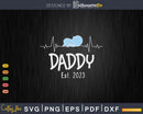 New Born Baby’s Daddy Est 2023 Funny Dad