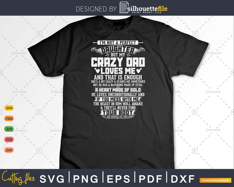 Not A Perfect Daughter But Crazy Dad Loves Svg T-shirt