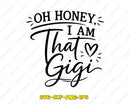 Oh Honey I Am That Gigi SVG Cut File