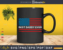 Patriotics Best Daddy Ever American Flag