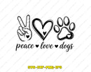 Peace Love Dogs Puppy Paw SVG PNG Digital Cut Files