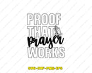Proof that Prayer Works SVG Cut File for Cricut Silhouette