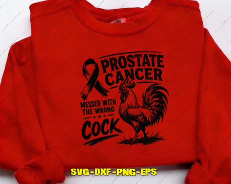 Prostate Cancer Messed with The Wrong Cock Awareness SVG