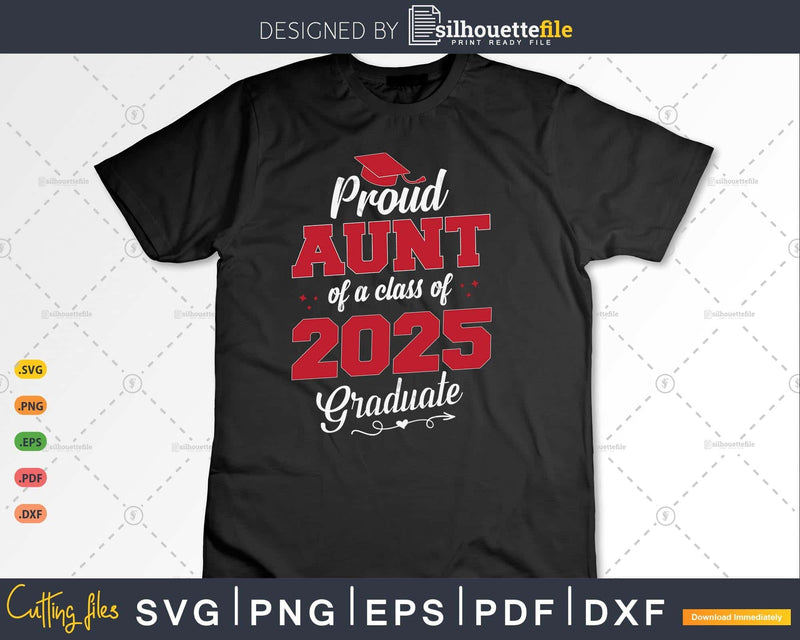 Proud Aunt Class of 2025 Graduation Svg Digital Design