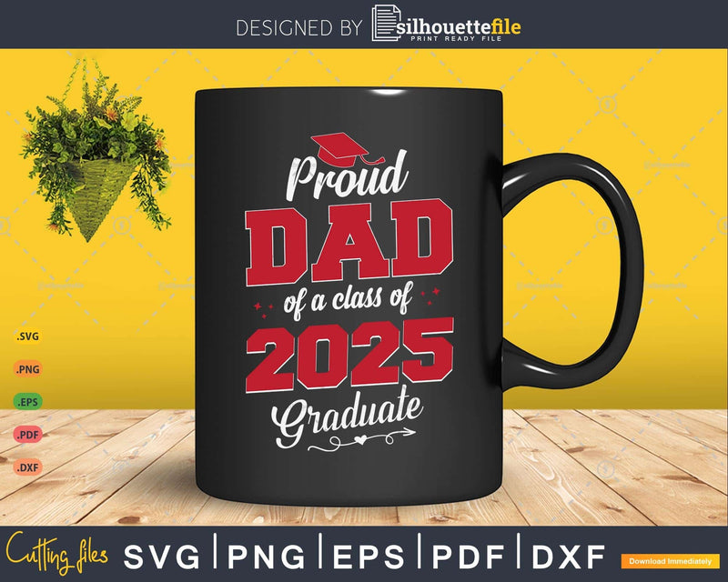 Proud Dad 2025 Graduate SVG Digital Artwork