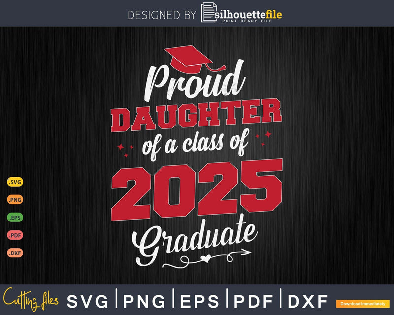 Proud Daughter 2025 Graduate SVG Digital Artwork