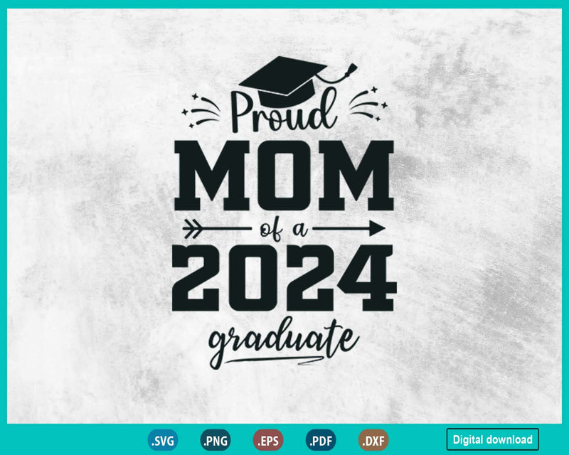 Proud Mom Class of 2024 Senior Graduate Fathers day 24 Grad