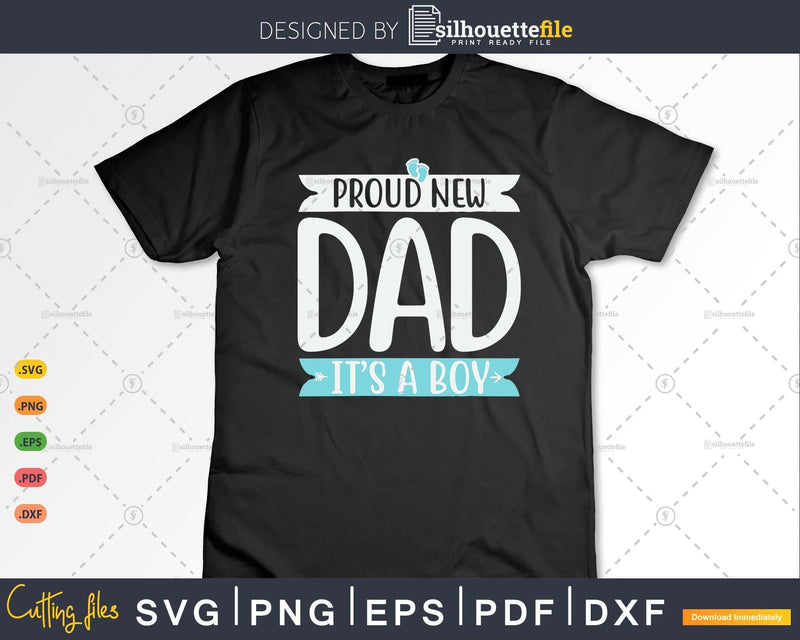 Proud New Dad It’s A Boy cute Baby Funny Fathers Day