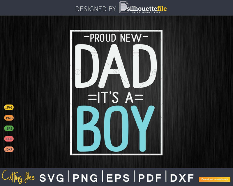 Proud New Dad It’s A Boy Gifts Funny Fathers Day