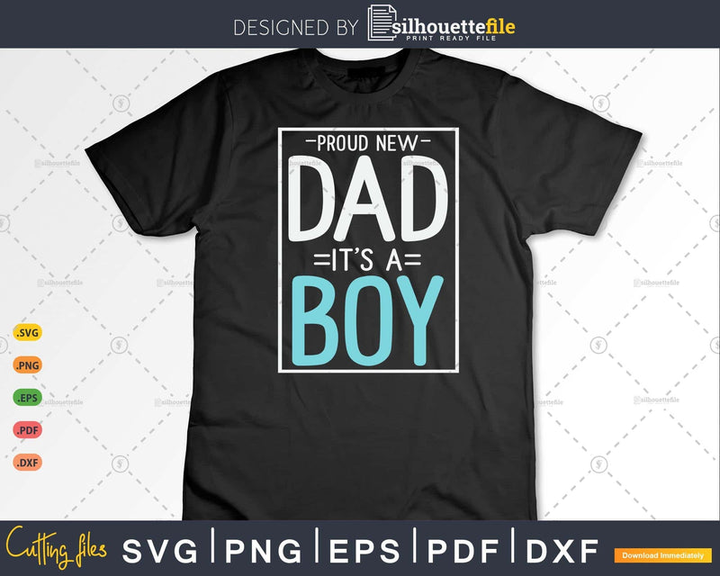 Proud New Dad It’s A Boy Gifts Funny Fathers Day