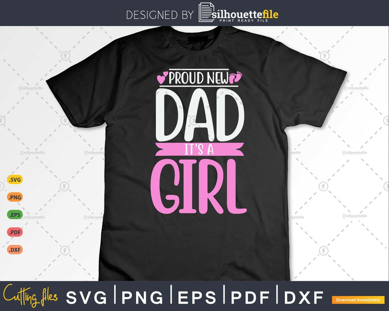 Proud New Dad It’s A Girl Gifts Funny Fathers Day