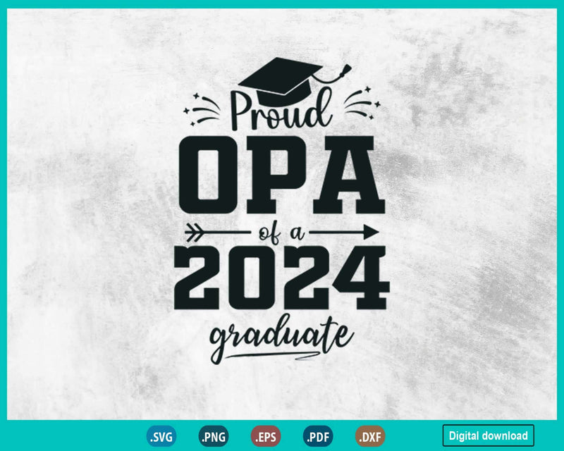 Proud Opa Class of 2024 Senior Graduate Fathers day 24 Grad
