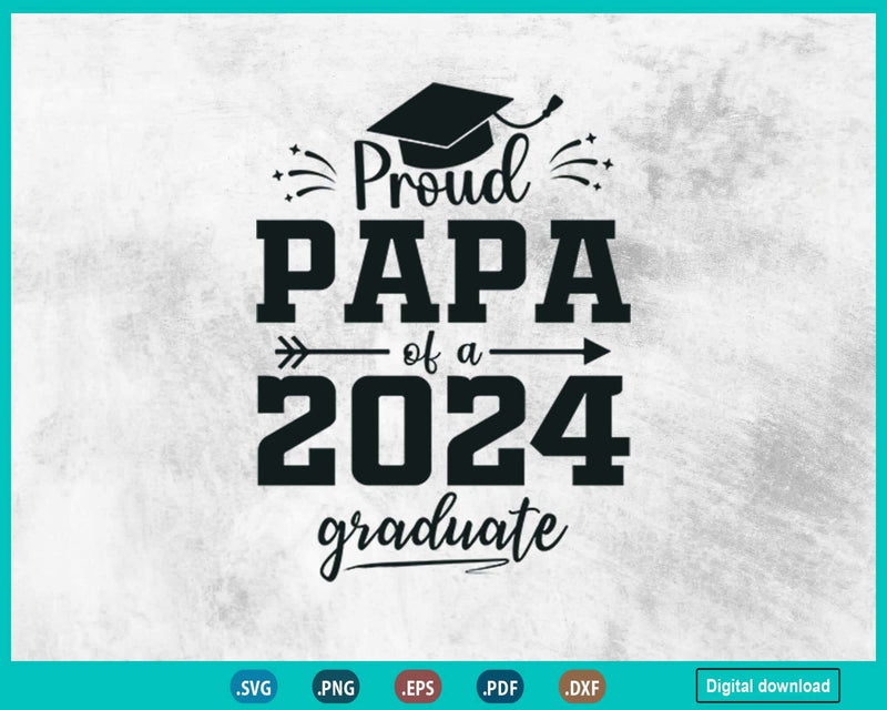 Proud Papa Class of 2024 Senior Graduate Fathers day 24 Grad