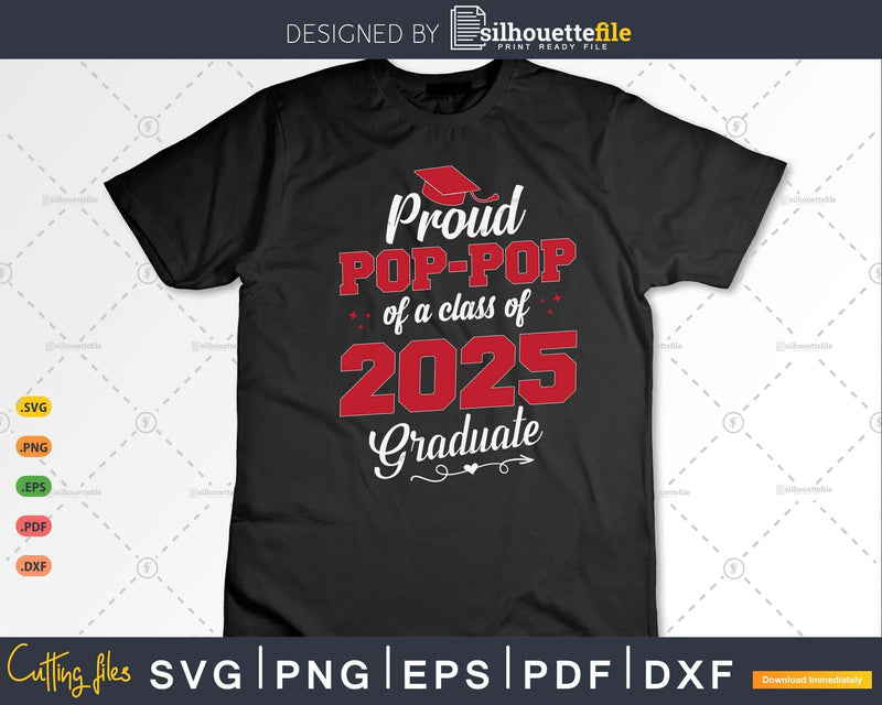 Proud Pop-Pop 2025 Graduate SVG Digital Artwork