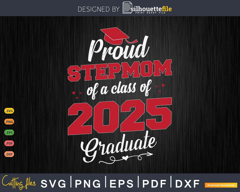 Proud Step Mom 2025 Graduate SVG Digital Artwork