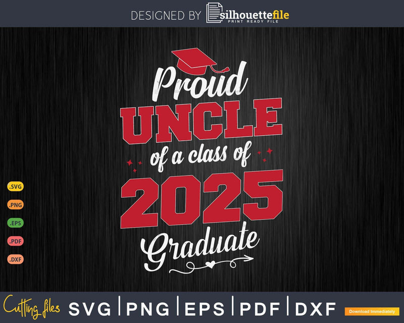 Proud Uncle 2025 Graduate SVG Digital Artwork