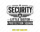 Security Little Sister Protection Squad SVG Cut File