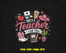 She’s A Teacher I Can Tell SVG Png Cut Files