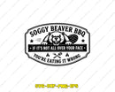 Soggy Beaver BBQ If It’s Not All Over your face Svg Png Cut