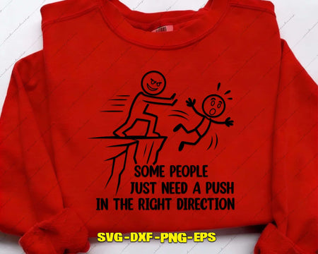 Some People Just Need A Push In The Right Direction SVG Cut