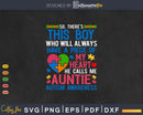 There’s This Boy He Calls Me Auntie Autism Awareness Svg