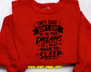 They Said Don’t Give Up On Your Dreams SVG Cut File