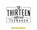 Thirteen Official Teenager SVG PNG Digital Art Cut File