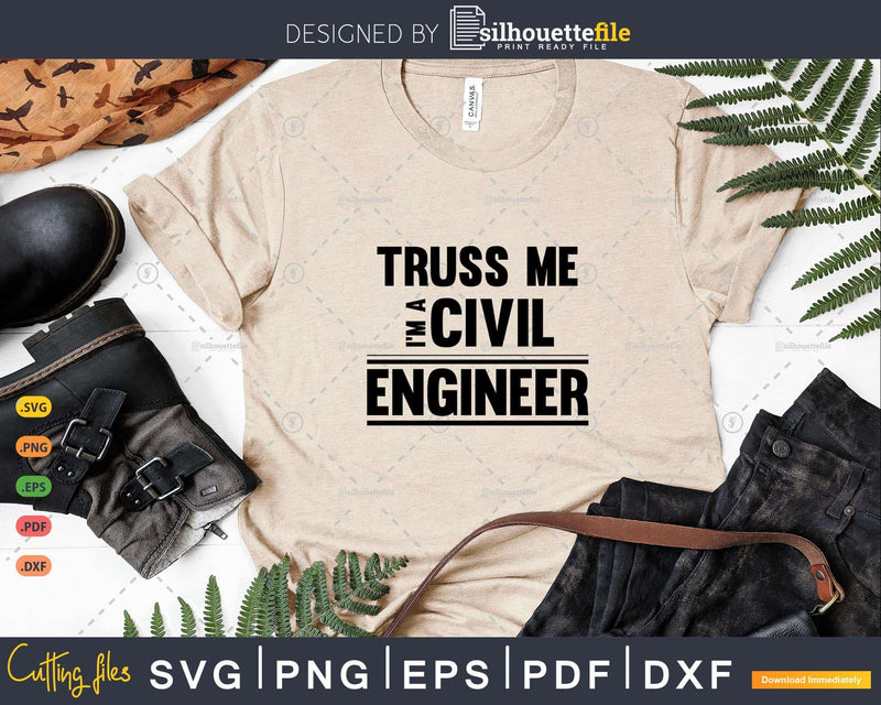 Truss Me I’m A Civil Engineer Pun Engineering Svg Cut File