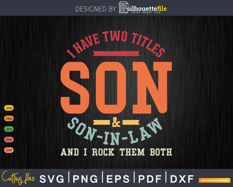 I Have Two Titles Son And Son-in-law and rock them both