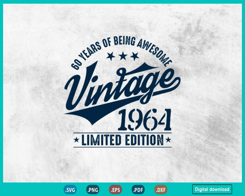 Vintage 1964 limited Edition 60 Year old gifts 60th Birthday Svg Png Cut  Files