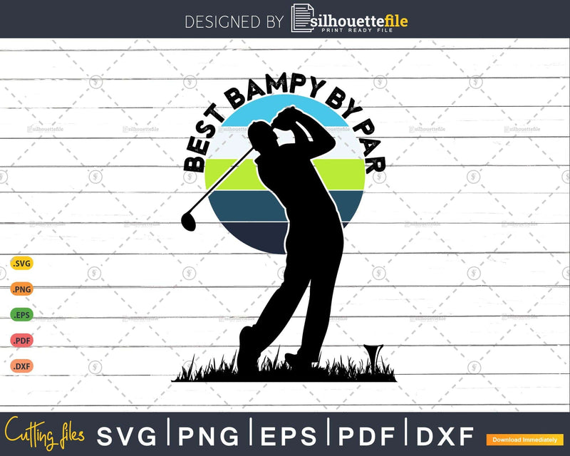 Vintage Best Bampy By Par Golfer Sports Svg Cut Files