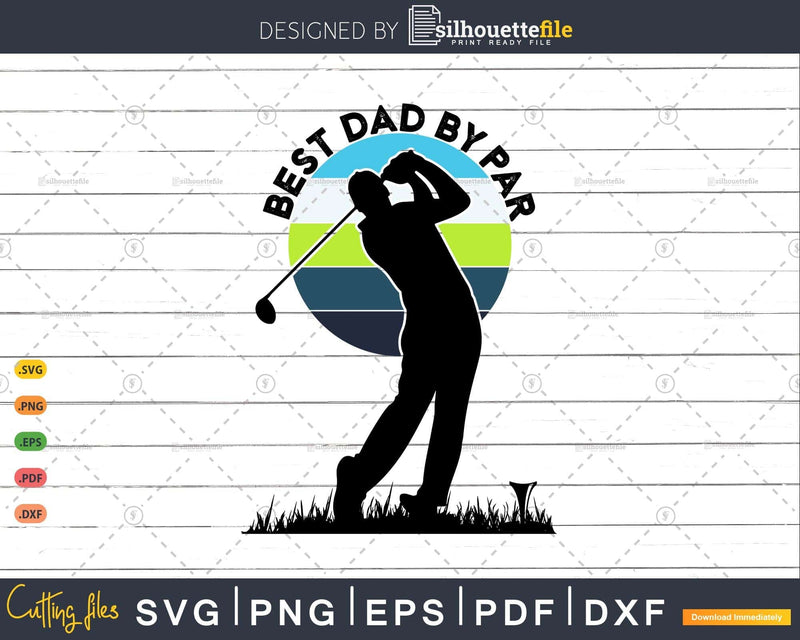Vintage Best Dad By Par Golfer Sports Svg Cut Files
