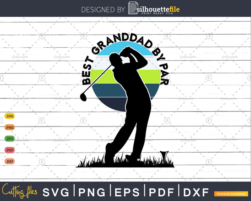 Vintage Best Granddad By Par Golfer Sports Svg Cut Files