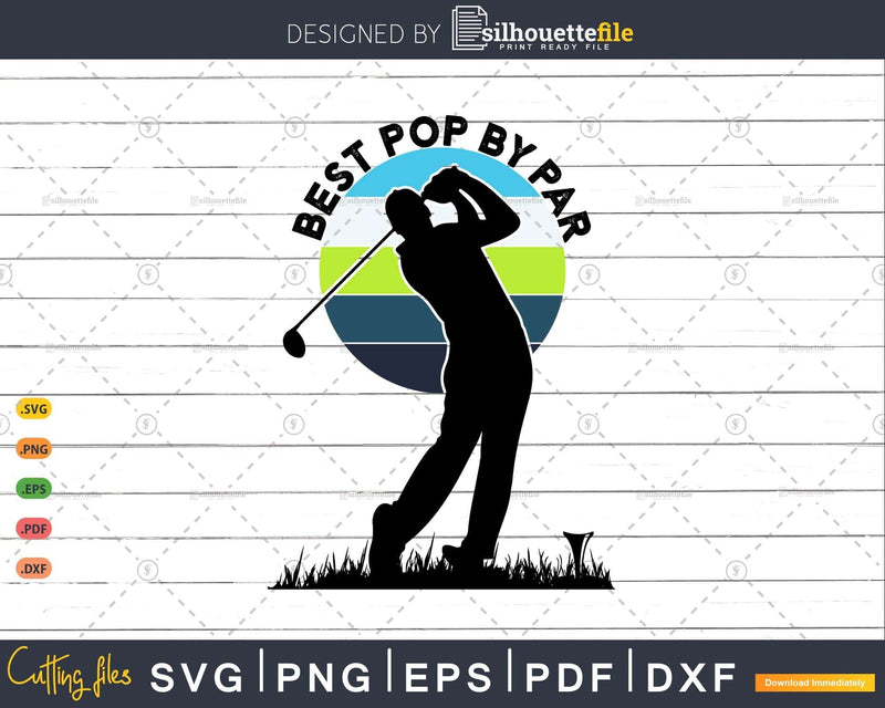 Vintage Best Pop By Par Golfer Sports Svg Cut Files