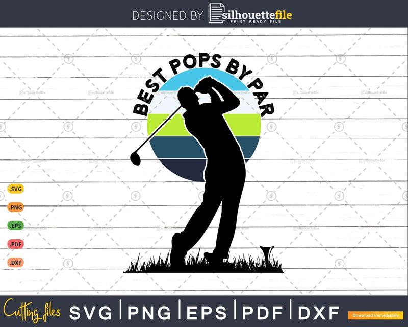 Vintage Best Pops By Par Golfer Sports Svg Cut Files