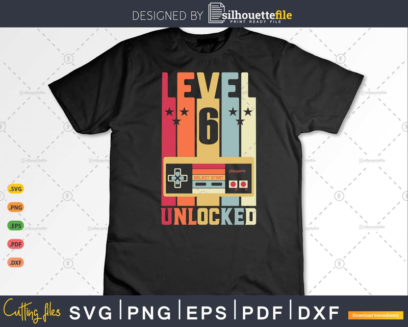 Vintage Level 6 Unlocked Video Gamer 6th Birthday Svg