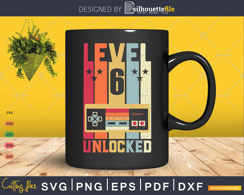 Vintage Level 6 Unlocked Video Gamer 6th Birthday Svg