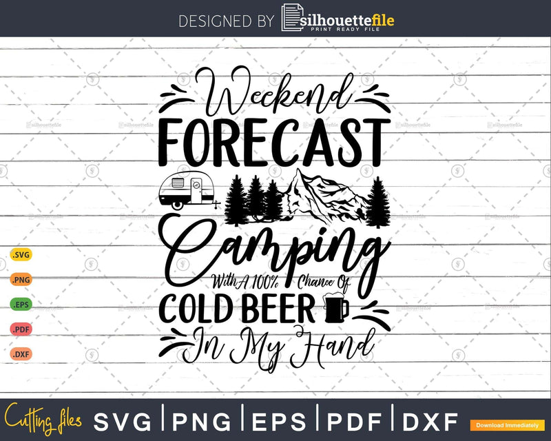 Weekend Forecast Camping With A 100% Chance of Cold Beer In