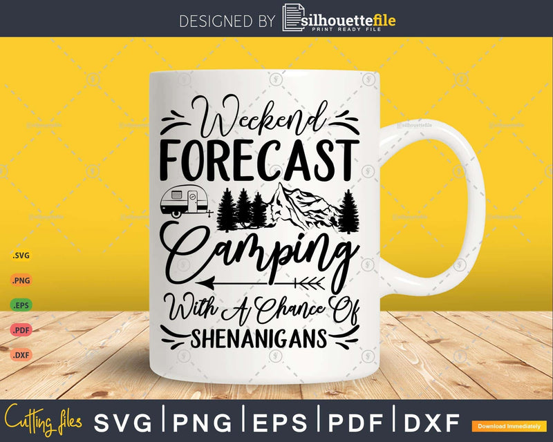 Weekend Forecast Camping with a Chance Shenanigans svg