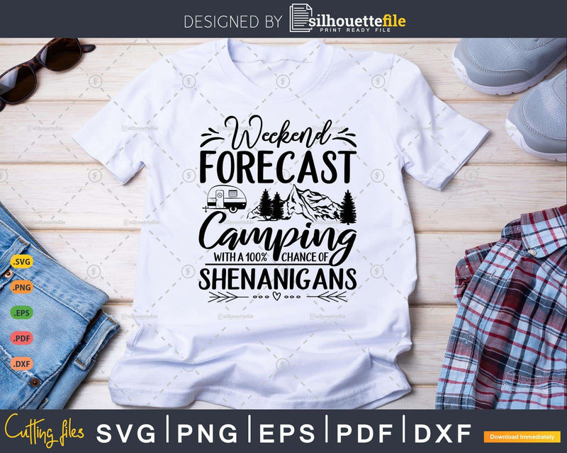 Weekend Forecast Camping With Chance Of Shenanigans T-Shirt