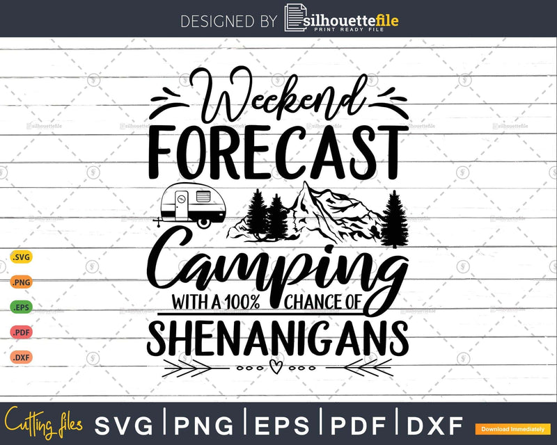 Weekend Forecast Camping With Chance Of Shenanigans T-Shirt