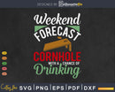 Weekend Forecast Cornhole Chance Of Drinking Svg Dxf Png